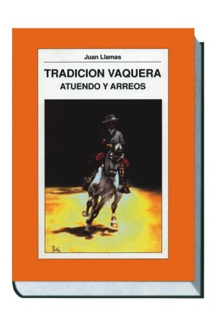 Tradición Vaquera. Atuendo y Arreos EDICIÓN LUJO